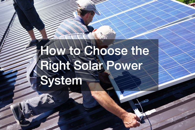 How to Choose the Right Solar Power System - Smart Timesaving Tips at Home